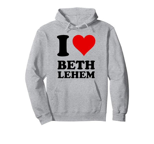 I Love Bethlehem Hoodie, Gray